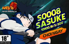 10h ngày 18/05 : Ra mắt máy chủ S0008 - Sasuke